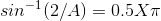 sin^{-1}(2/A)= 0.5X\pi