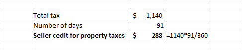 $ 1,140 Total tax Number of days Seller cedit for property taxes $ 288 =1140*91/360