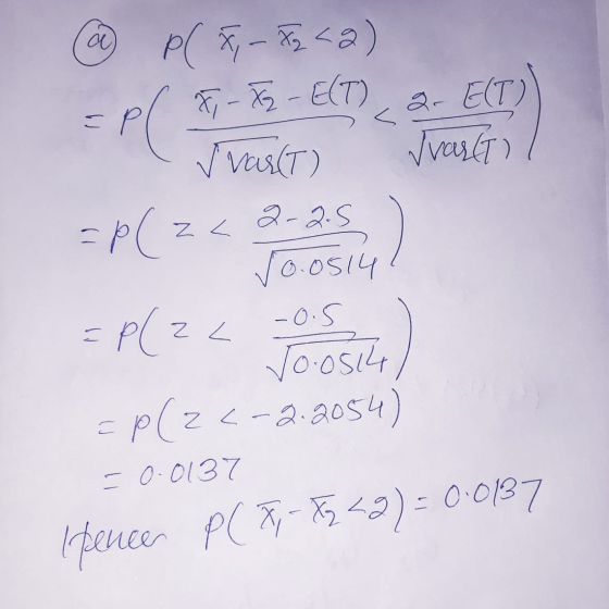 ä 2- E(T) こ < @ PC F - Fg <2) =P( X-X2 - E(T) ſvart) ſvarli =P(z< 2-2.5 ✓0.0514 = P(24 Joose = P(Z <-2.2054) -0.5 -0.0137 Hen