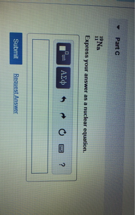 Part Na Express your answer as a nuclear equation. r= AM = 0 2 ? Submit Request Answer