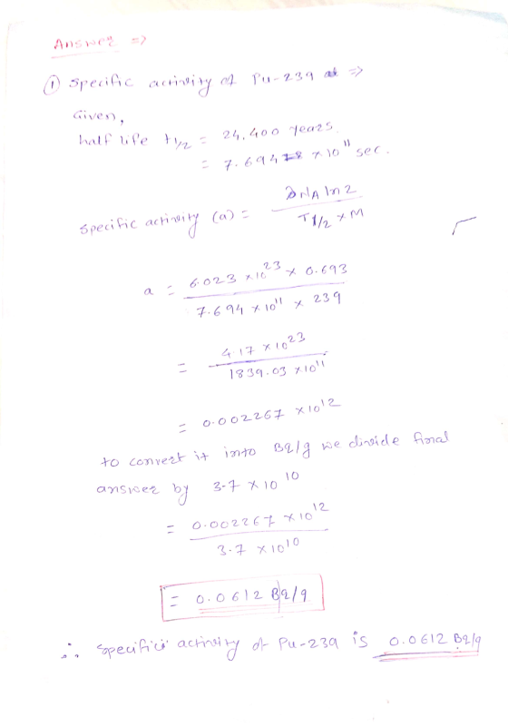 Answer O Specific acrining of Pu-239 and >> Given, half life the 24.400 years sec. 7.69 222 710 PONA In 2 T1/2 specific actin
