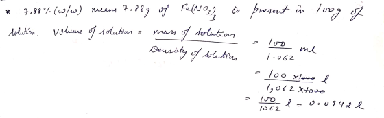 present in loog of * 7,88% (w/w) means 7,88 g of Fe(NO3), is solution volume of solution a mass of solution Density of soluti