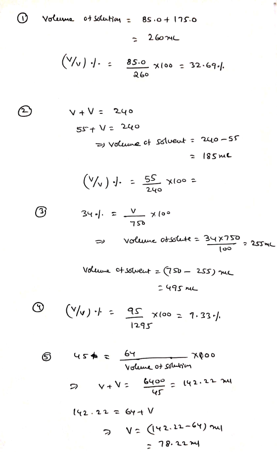 © Volemme of solution = 85.0+ 175.0 = 260 mL (V/v)./. = 85.0 x100 = 32.69.). 260 V+V - 240 55+ V - 240 as volume of solvent =