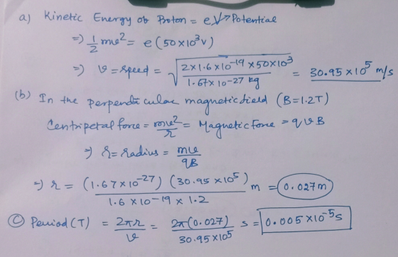 30.95x105 m/s a) Kinetic Energy of Boton = ex Potential =) 1 me 2= e (50x103) =) = speed 2x1.6x10-14x50x100 าญ 1.67* 10-27 kg