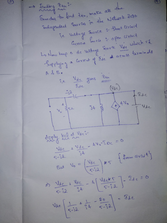 I finding the Enorder to find th, make all the independent sources in the Network acro e voltage Source : Short Circuit Curre