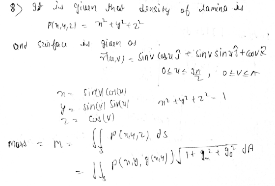 8) It is given that density of lamina is P(4,4,21 = n² + y2 +2² and surface is given as Huw) - Sinu casu i e sinusinuit cavia