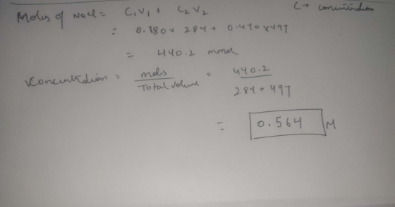 - conuntadion Moles of Nal = civit LV, = 0.1804 284 +0.490x497 = 440.2 mmol concentrdion = mols - 440.2 Total Volune 284 + 49