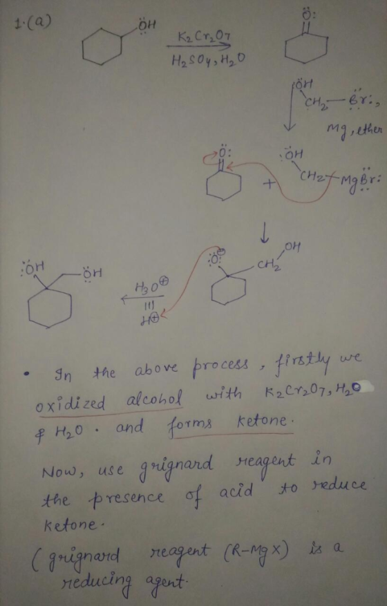 1(a) Ö: OH H2 soy,H 0: OH 0 It) n the above process ,firstly ure oxidized alcohof witth R2C 07, H H20 . and fotrna ketone. No