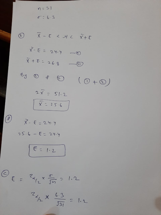 n=31 r-6.3 XE < M L x+E I-E = 24.4 X + E = 268 (+ 2x = 91.2 X=25.6 X-E=24.4 25.6 - E= 24.4 E = 1.2 2212 E = nar 6.3 J37 = 1.2