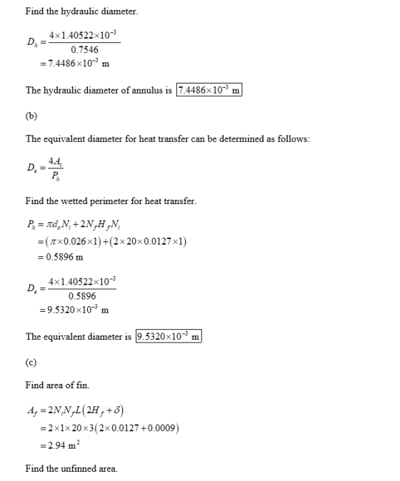 Find the hydraulic diameter. D D. _ 4x1.40522x10-5 =- 0.7546 = 7.4486x10 m The hydraulic diameter of annulus is 7.4486x 10 m