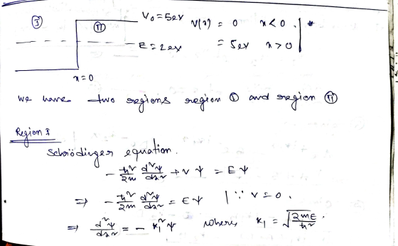 G Vo=5ev VI also ako TO Rolex = Sex a > 0 720 we hone two segions region 0 and region 6 Region I Schrödinges equation dry ANY