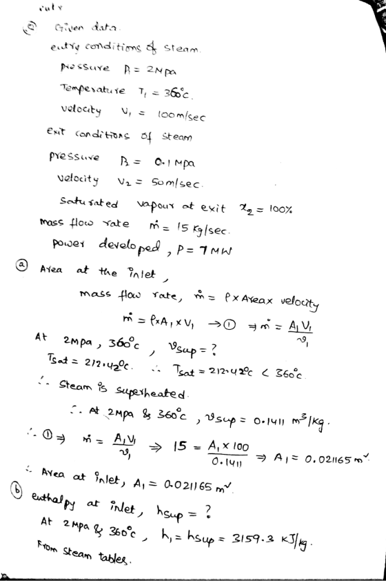 (0) Given data Entry conditions of steam. Nessure n = 2NPA Temperature T = 360°c. velocity loomisec exit conditions of Steam