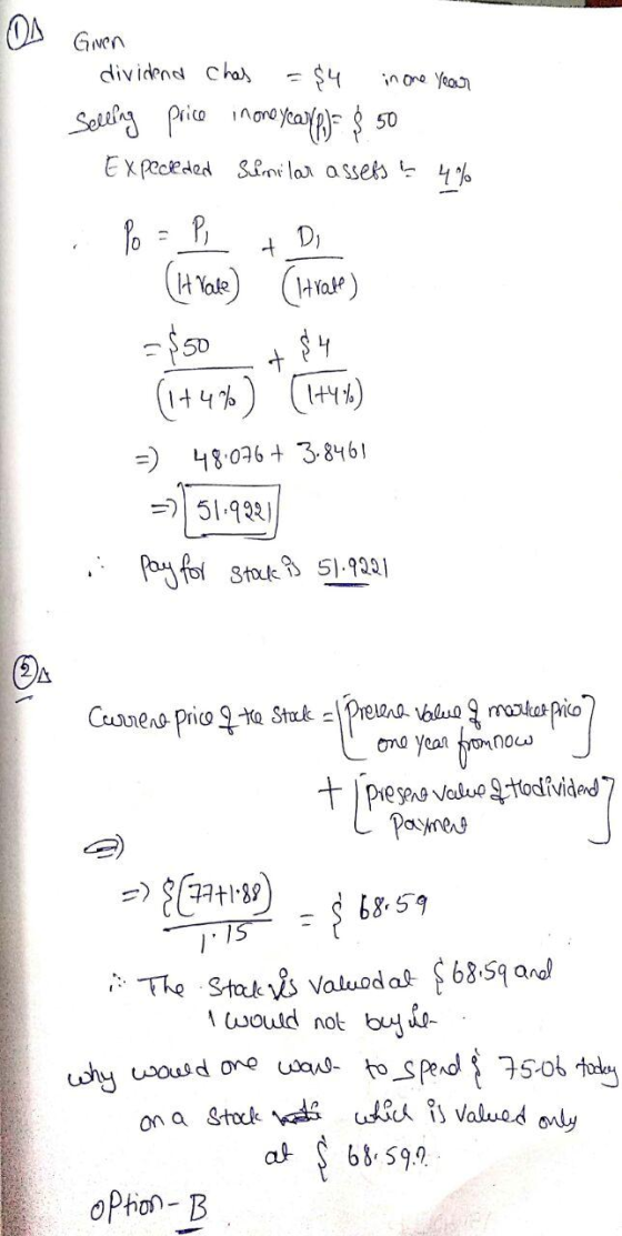 Given dividend chas = $4 in one year Selling Price in one yearp)= $50 Expeckleded Similar assets 4% Po = P + Di (strate) (Itr