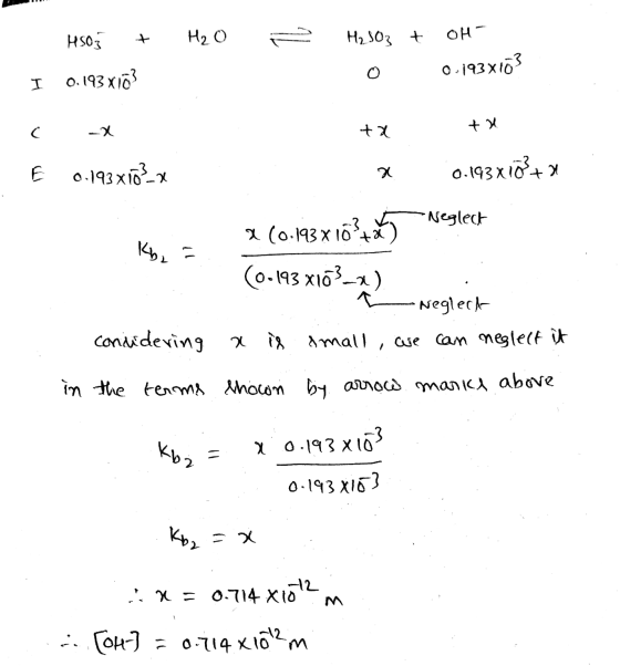 H₂O ² HSO3 + 0.193x103 H2SO3 + O OH- 0.193x163 I c ta + x -X [ 0.193x10²x - - 0.193x183+a Neglect (0.193x16? Kb = considering