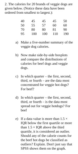 2. The calories for 20 brands of veggie dogs are given below. (Notice these data have been ordered from smallest to largest.)