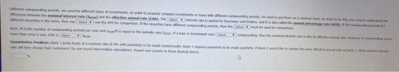 Different compounding periods, to diferent types of ents. In order to properly compare investments or loans with Sofference b