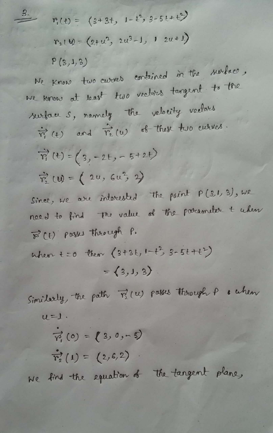 8 (4) = (3 + 3t, 1-4, 3- 5 4 + +) 82 (4) = (2+ 4², 24²-1, 2u+1) P (3, 1, 3) We know two curves contained in the surface We kn