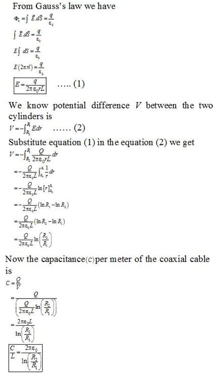From Gausss law we have E( ds = 오 E(2께요 AZI (1) We know potential difference V between the two cylinders is v=-feEdr (2) Sub