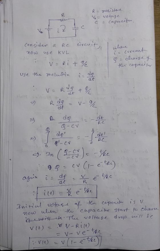 R R = resistane Vor votage capacitan, C 2 Ti consider a Rc now KUL where i= current ye v=ki + % - charge og the capacity ve t