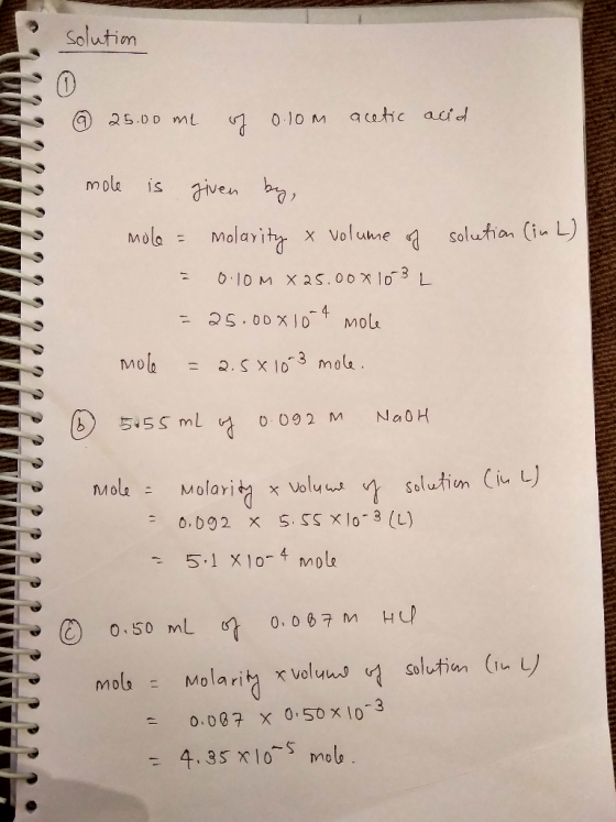 solution • @ 25.00 me of 0.1om acetic acid mole is given by, mole = molarity & volume of solution (inL) 0:10 M X 25.00 x 103L
