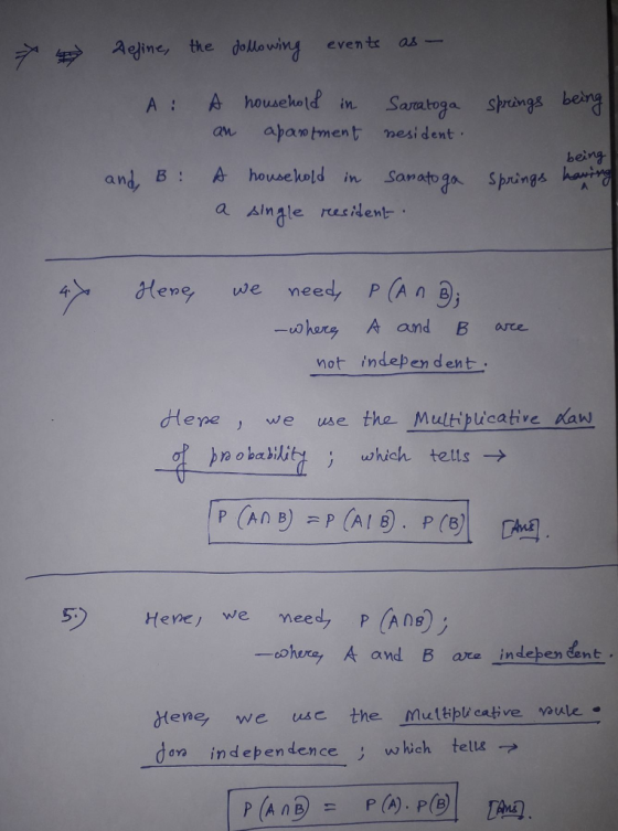 Aedine, the dollowiny even te as - A: A household in Saratoga shrings bex an apaotment mesi dent being and, B: A housekold in Sarato ga prings hni dteme e need, P(An 4- -har A and B ate not indepen dent dHenewe use tha Multipuieative Kar of o babuǐゲ冫 which tells → Hene we cohere A and B are indeben dent ー田 tene we uc the Melip caive ule dan independence which telle