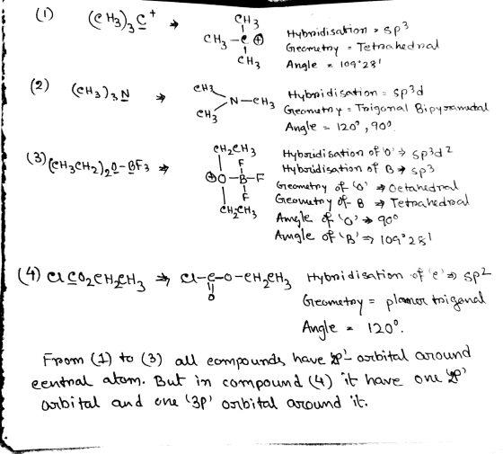 (CH3),c* * é Hybridisation > Sp3 Geometry - Tetrahednal Angle z 109°281 CH3 (2) (CH3)2N CH3 N ₂CH3 (3) (CH₃ CH2), O- BF3 * Hy