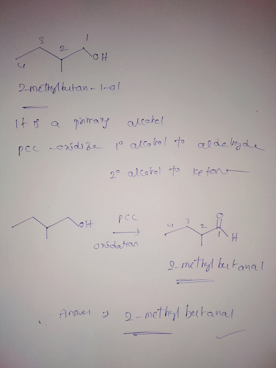? Olt ūT 2-methylbutan - lol It is pcc a primary cnidize alcohol e alcohol to aldehyde 20 alcohol to ketone pec Out onidation