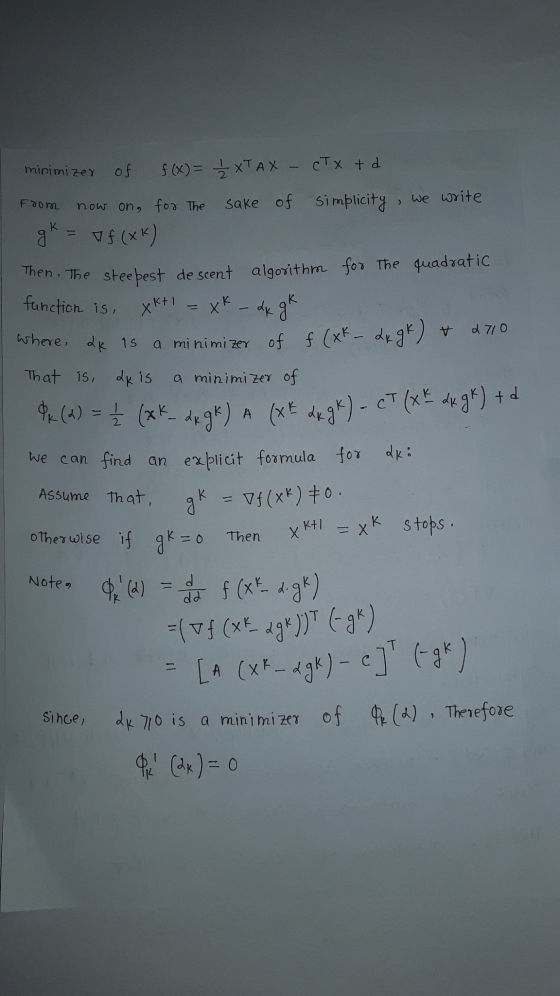 From к oo minimizer of f(x) = ₂ XTAX - CTX + d. now on, for The sake of Simplicity, we write I f (x ) Then. The steepest de s