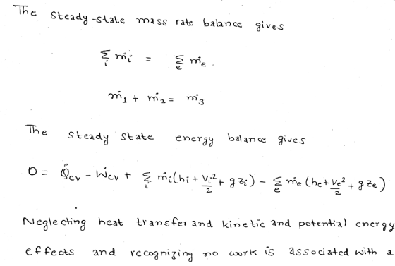 The Steady-state mass rate balance gives &mi= { me. mg + miza miz e Steady State energy balance gives o= 8cr-Wert & milhit V,
