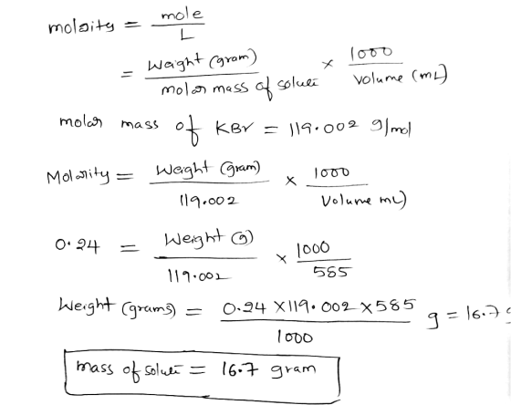 mole molaits L waght aram) volume (m molan mass asoluer mole mass KBr 1.002 9mol Waght Gran) X Molity 19.002 Volune m Weght O