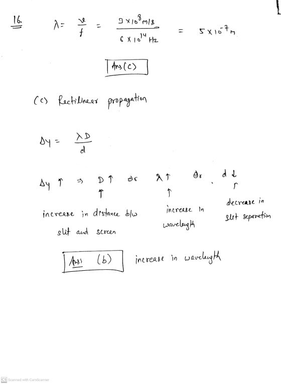 16. 3x108m18 ^ - + = 5x107m 6x10 HZ Ans (c) (c) Rectilinear propagation sy? d è > D 9 & or Ду 1 r → 1 increase in distance b