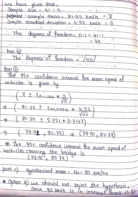 1 - Since 80 km/h is în intervall found in by we have given thats Sample size : 4.1. =: Nira poptados a sample mean: 81035 k