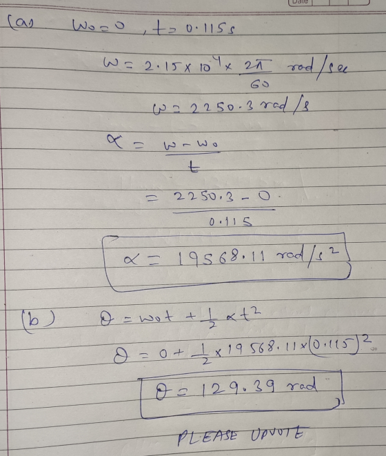 (as Wooo , to 0.1155 W= 2.158 10 lx zł rod/see = 2250.3 rad /e - و لما م کیا t 2250.3 - 0:11s Q = 19568.11 red /s2 b o = wot