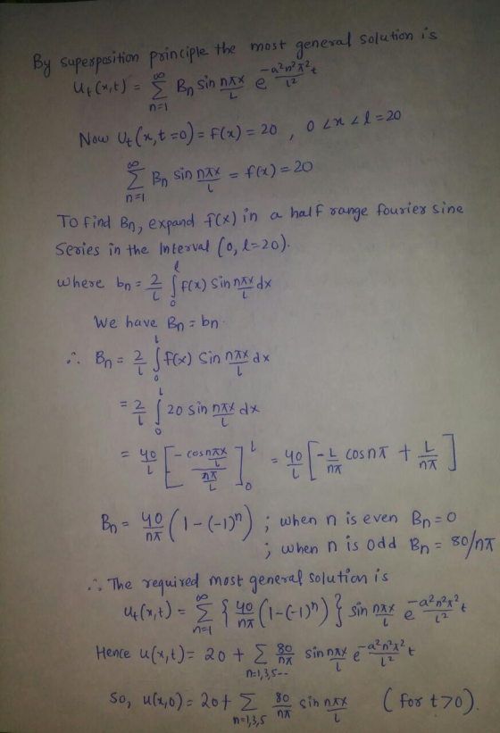 By superposition principle the most general solution is ut (ait) = { By sin nax ea Now Ut (m, t =0) = f(x) = 20,0 22 2 2 = 20