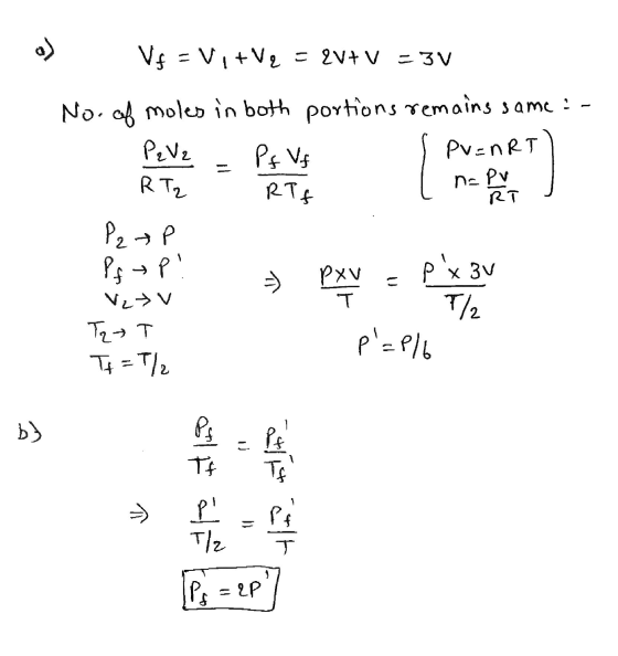 a Vf = Vitva = 2V+V = 3V No. of moles in both portions remains same :- P2V2 Pf Vf Pv=nRT R Tz RTf n=Pv RT P₂P Pf PI рху T Vzt