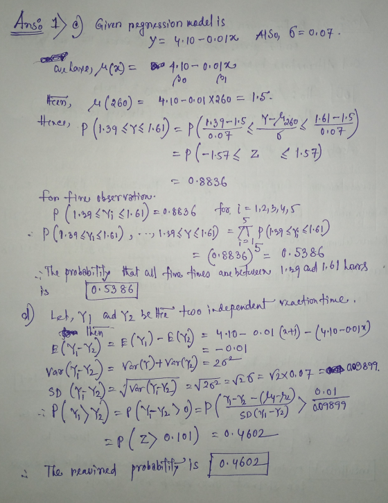 Anso 1)) Given pegression model is y= 4.10 -0.0106 Also, 6=0.07. Hence, awe laye, 4(2) = o 4,10 -0.01% po feen, 4 (260) - 4.1