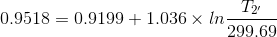 0.9518 = 0.9199+1.036\times ln\frac{T_{2'}}{299.69}