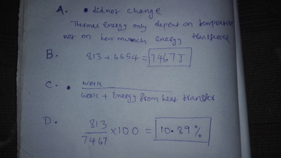 A. • did not change Thermal energy only depent on tempraside mor on how murach eneggy Hansferred B. 813 4:6654=74675| Co work