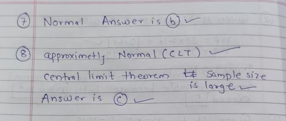 Ô Normal Answer is (6) ir approximetly central limit Normal (CLT) theorem # sample size id old is larger r Answer is