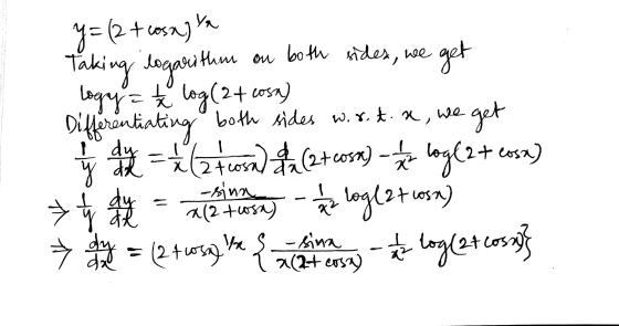 y=(2 + cosa) ya Taking logarithm on both sides, we get logy = + log (2+ cosa) Differentiating both sides w.rot. x, we get ***