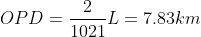 OPD=\frac{2}{1021}L=7.83km