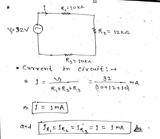 U I R, ²10kr ~ V=327 R2 = 12k2 * Current R₂ = 10kn in circuit in > I = 32 mA (10+12+10) 2 R, + Ret R₂ ܀ I = I mA and 1x, = SR