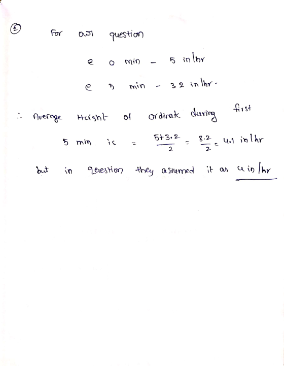 For our question in lor e min 5 in. e 5 min 3. 2 in Ihr. first : Average Height of ordinate during 5+3.2 8.2 5 min is = 4.1 i