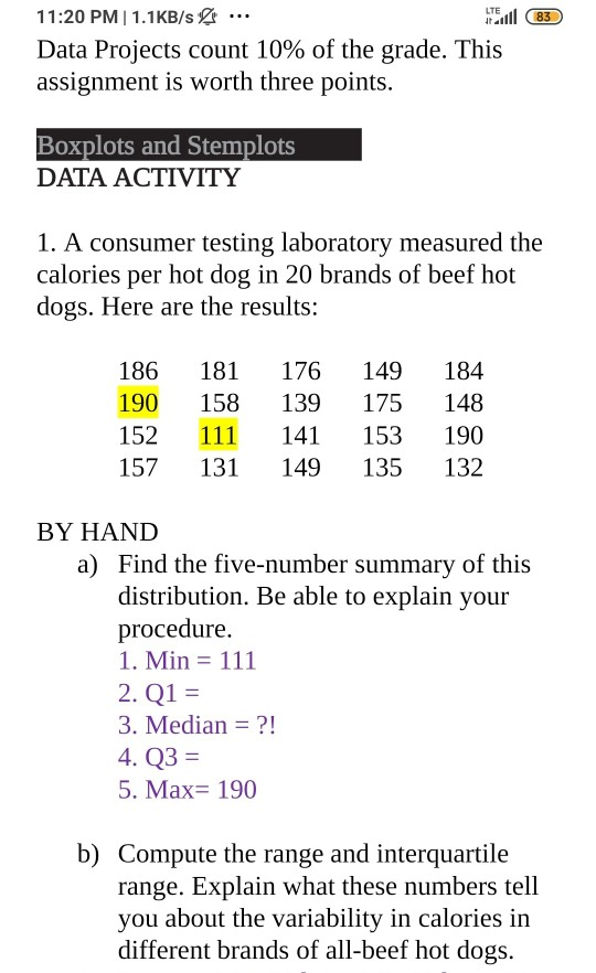 LTE JP El 83 11:20 PM | 1.1KB/s... Data Projects count 10% of the grade. This assignment is worth three points. Boxplots and