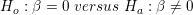 H.:B = 0 versus H:870