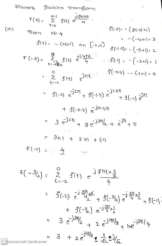 Discorete 7 fourier transform j271 Kt E ft) e N-) F(K) = t=0 (A) Eriven N=4 $(-2): -((-2) +1) -(-4+1)=3 SA= (24+1) on [-2,0)