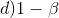 d)1-β