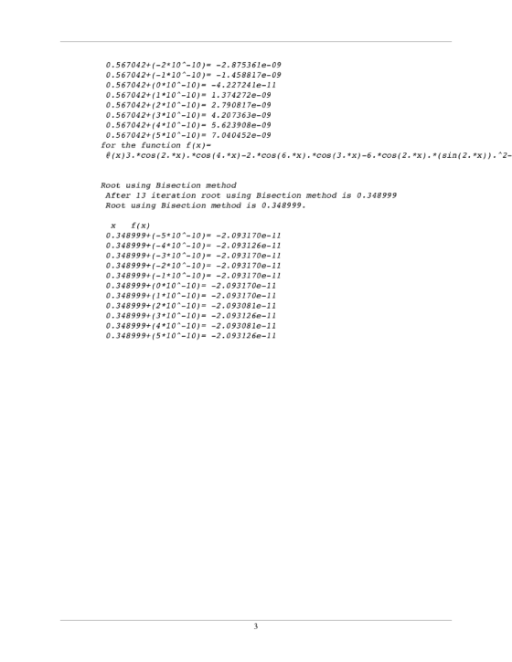 0.567042+(-2*10^-10)= -2.875361e-09 0.567042+(-1*10^-10)= -1.458817e-09 0.567042+(0*10^-10)= -4.22724 le-11 0.567042+(1+10^-1
