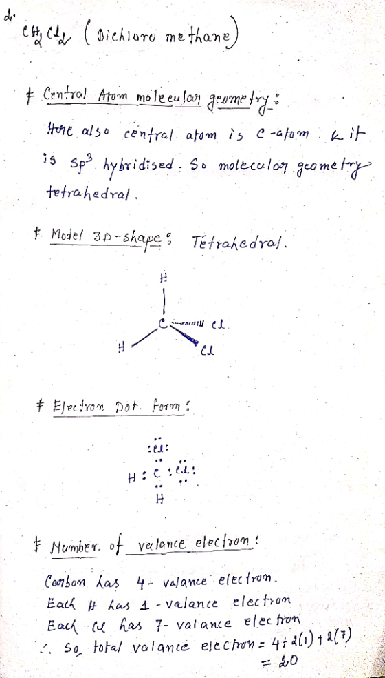 Dichloro methane tCentrol Atom mo le eu laor geome try Hne also central afom is C -afam kit is Sp hybridised S moteculo geome