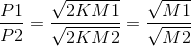 \frac{P1}{P2} = \frac{\sqrt {2KM1}}{\sqrt {2KM2}}= \frac{\sqrt {M1}}{\sqrt {M2}}